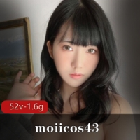 Onlyfans极品颜值网红moiicos43 [52v-1.6g]